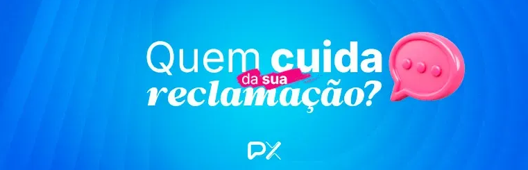 Quem cuida da sua reclamação?